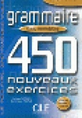 Okładka książki Grammaire 450 nouveaux exercices - nouvelle édition - niveau intermédiaire Dominique Renaud