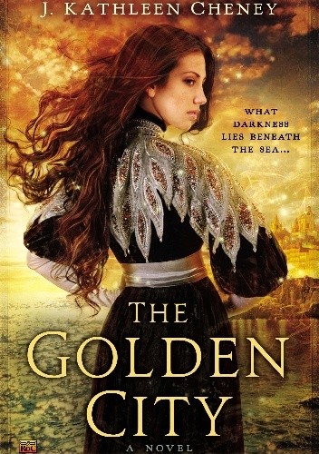 Okładka książki The Golden City J. Kathleen Cheney