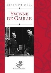 Okładka książki Yvonne de Gaulle Genevieve Moll