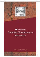 Okładka książki Dwa życia Ludwika Gumplowicza. Wybór tekstów Ludwik Gumplowicz