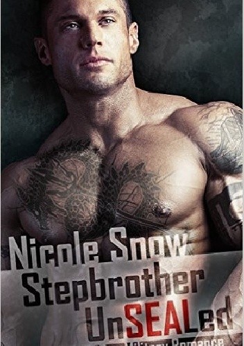 Okładka książki Stepbrother UnSEALed: A Bad Boy Military Romance Nicole Snow