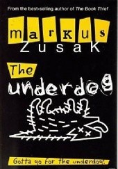 Okładka książki The Underdog Markus Zusak