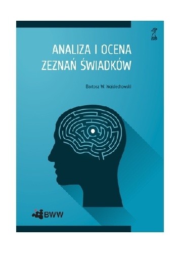 Okładka książki Analiza i ocena zeznań świadków Bartosz W. Wojciechowski