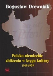 Okładka książki Polsko-niemieckie zbliżenia w kręgu kultury 1919-1939 Bogusław Drewniak