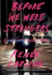 Okładka książki Before We Were Strangers Renee Carlino