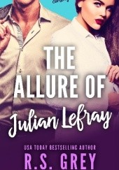 Okładka książki The Allure of Julian Lefray R.S. Grey