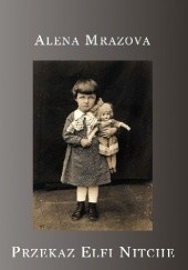 Okładka książki Przekaz Elfi Nitche Alena Mrázová