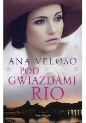 Okładka książki Pod gwiazdami Rio Ana Veloso