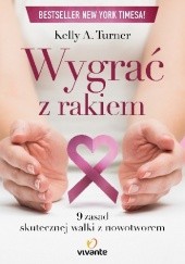 Okładka książki Wygrać z rakiem. 9 zasad skutecznej walki z nowotworem
