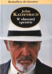 Okładka książki W słusznej sprawie John Katzenbach