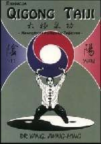Okładka książki Esencja Qigong Taiji - Zdrowie i Sztuki Walki Yang Jwing-Ming