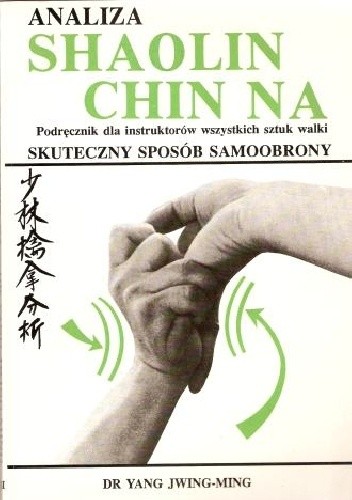 Okładka książki Analiza Shaolin Qin Na Yang Jwing-Ming