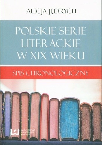 Polskie serie literackie w XIX wieku : spis chronologiczny