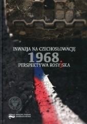 Okładka książki Inwazja na Czechosłowację 1968. Perspektywa rosyjska. praca zbiorowa