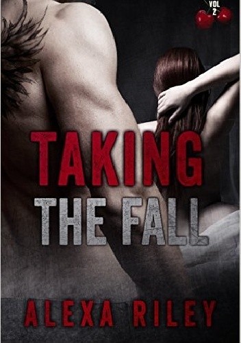 Okładka książki Taking the Fall: Vol 2 Alexa Riley