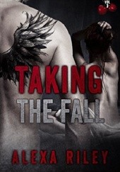 Okładka książki Taking the Fall: Vol 3 Alexa Riley