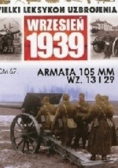 Okładka książki Armata 105 mm wz. 13 i 29 Paweł Rozdżestwieński, Andrzej konstankiewicz