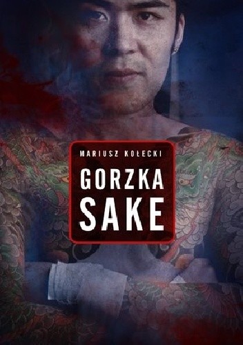 Okładka książki Gorzka sake Mariusz Kołecki
