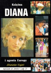 Okładka książki Księżna Diana i agonia Europy Stanisław Krajski
