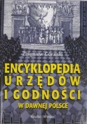 Okładka książki Encyklopedia urzędów i godności w dawnej Polsce Zbigniew Góralski