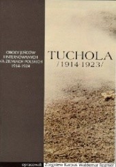 Okładka książki Tuchola. Obóz jeńców i internowanych 1914-1923, t. I, cz. 1