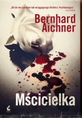 Okładka książki Mścicielka Bernhard Aichner