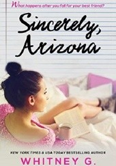 Okładka książki Sincerely, Arizona Whitney G.