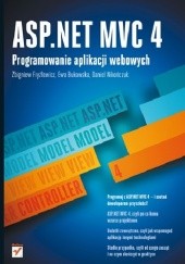 Okładka książki ASP.NET MVC 4. Programowanie aplikacji webowych Ewa Bukowska, Zbigniew Fryźlewicz, Daniel Nikończuk
