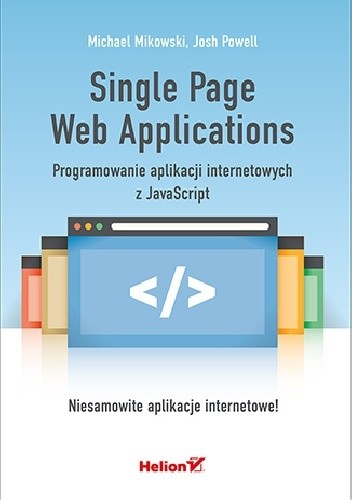 Single Page Web Applications. Programowanie aplikacji internetowych z JavaScript