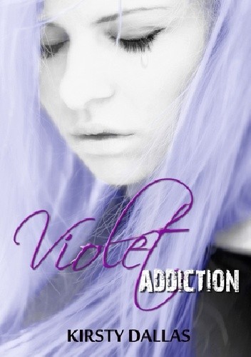 Okładka książki Violet Addiction Kirsty Dallas