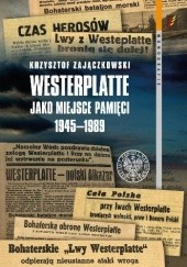 Okładka książki Westerplatte jako miejsce pamięci 1945–1989 Krzysztof Zajączkowski