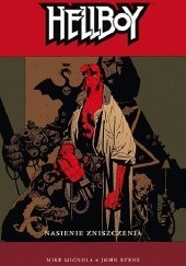 Okładka książki Hellboy: Nasienie Zniszczenia John Byrne, Mike Mignola