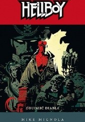 Okładka książki Hellboy: Obudzić diabła Mike Mignola