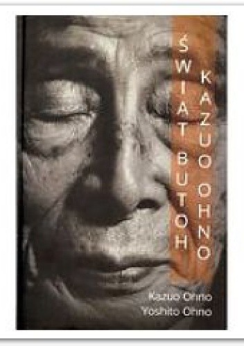 Okładka książki Świat butoh Kazuo Ohno Yoshito Ohno