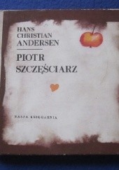 Okładka książki Piotr Szczęściarz Hans Christian Andersen