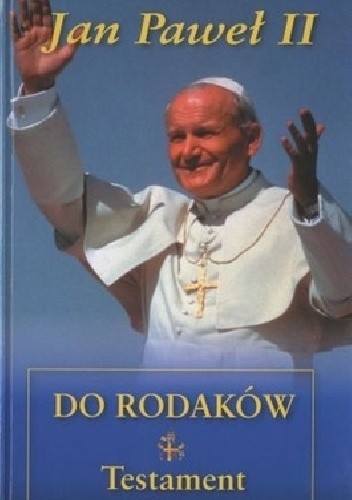Okładka książki Jan Paweł II do rodaków. Testament. 