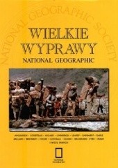 Okładka książki Wielkie wyprawy National Geographic praca zbiorowa