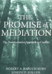 Okładka książki The Promise of Mediation. The Transformative Approach to Conflict