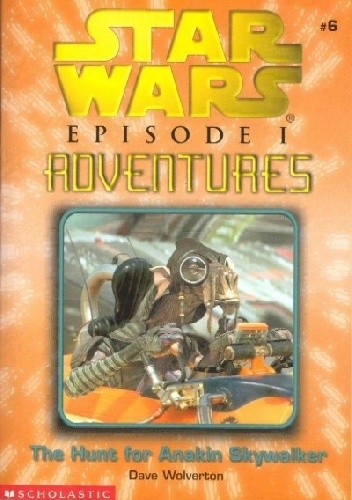 Okładka książki The Hunt for Anakin Skywalker Dave John Wolverton