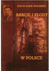 Okładka książki Barcie i kłody w Polsce Stefan Blank-Weissberg