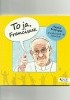 Okładka książki To ja, Franciszek! Papież Bergoglio przedstawia się dzieciom Gianni Albanese MCCJ,&nbsp;Ombretta Bernardi