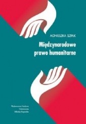 Okładka książki Międzynarodowe prawo humanitarne Agnieszka Szpak