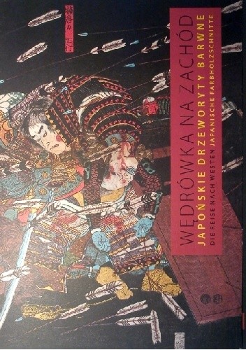 Okładka książki Wędrówka na Zachód. Japońskie drzeworyty barwne Gerhard Philipp, Julius Tuting