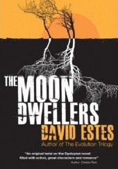 Okładka książki The Moon Dwellers David Estes