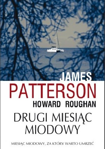 Okładka książki Drugi miesiąc miodowy James Patterson, Howard Roughan