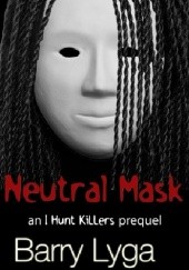 Okładka książki Neutral Mask Barry Lyga
