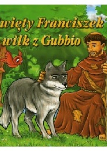 Okładka książki Święty Franciszek i wilk z Gubbio Ewa Stadtmüller
