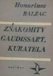Okładka książki Znakomity Gaudissart, Kuratela Honoré de Balzac
