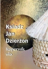 Okładka książki Ksiądz Jan Dzierżon Kopernik ula Eugeniusz Marciniak