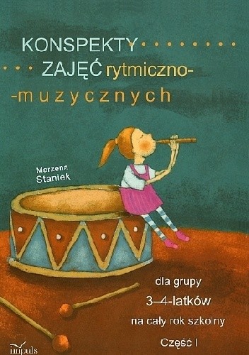 Okładka książki Konspekty zajęć rytmiczno-muzycznych dla grupy 3-4-latków na cały rok szkolny Marzena Staniek